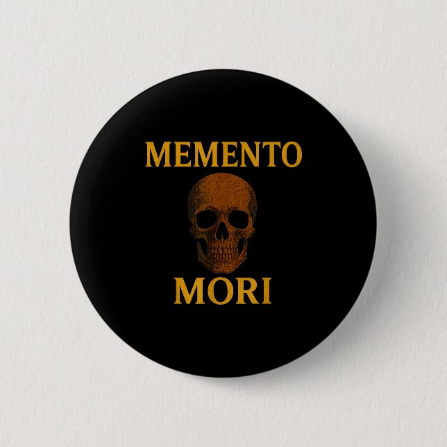 Memento Mori Philosophy Stoicism Quote  2 Inch Round Button (Front)