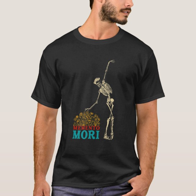 Memento Mori Skeleton Catholic Stoicism Remember D T-Shirt (Front)
