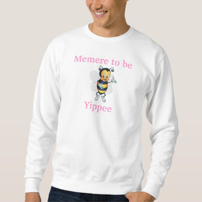 Memere to be Yippee Sweatshirt (Front)