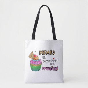 Memes are Mommies with Frosting, Mother's Day Gift Tote Bag