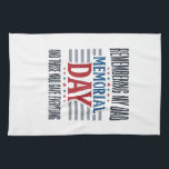 Memorial Day Dad Tribute Patriotic Kitchen Towel<br><div class="desc">Memorial Day Dad Tribute Patriotic</div>