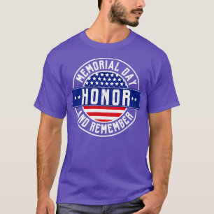 Memorial Day Honour and remember Gift T-Shirt