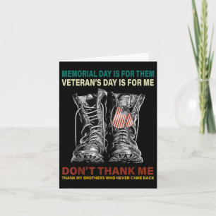 Memorial Day Is For Them Veterans Day Is For Me  Card