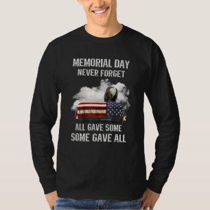 Memorial Day Never Forget All Gave Some Some Gave  T-Shirt