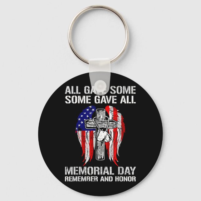 Memorial Day Remember and Honour Gave Some Some Keychain (Front)