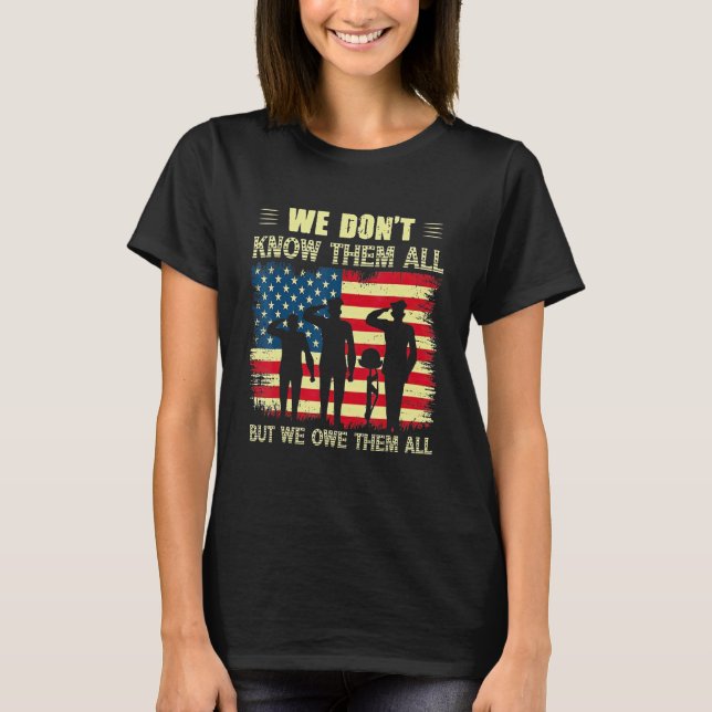 Memorial Day We Don't Know Them All Usa Flag Veter T-Shirt (Front)