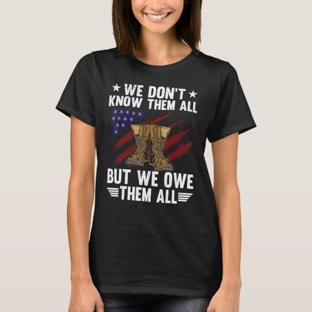 Memorial Day We Owe Them All Patriotic Veteran T-Shirt (Front)