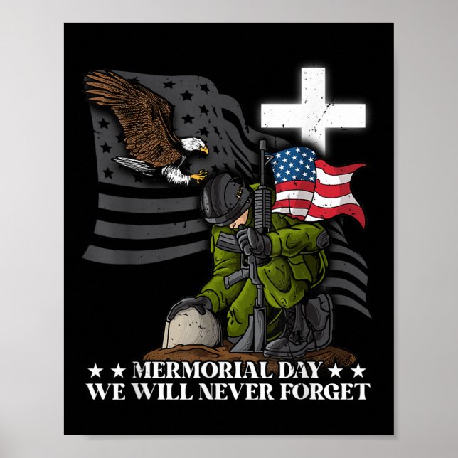 Memorial Day Will Never Forget Us Veteran Lovers  Poster (Front)