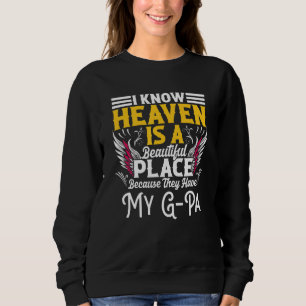 Memorial For Loss Of G-Pa Heaven Beautiful Place M Sweatshirt