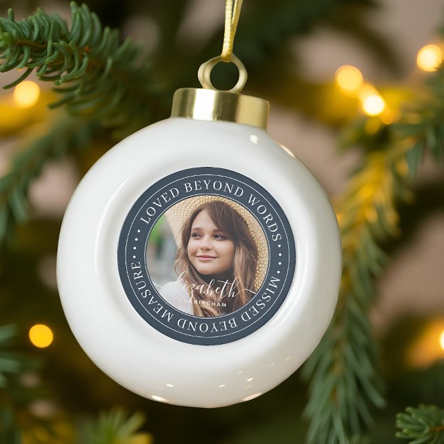 Memorial Loved Beyond Words Elegant Chic Photo Ceramic Ball Christmas Ornament (Creator Uploaded)