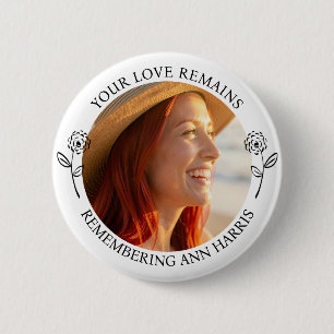 Memorial Photo Your Love Remains Flowers 2 Inch Round Button