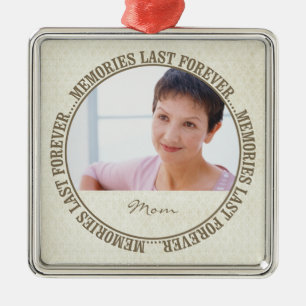 Memories Last Forever Memorial Custom Photo/Name Metal Ornament