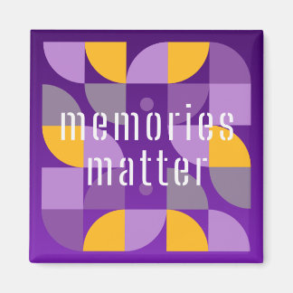 Memories Matter Magnet