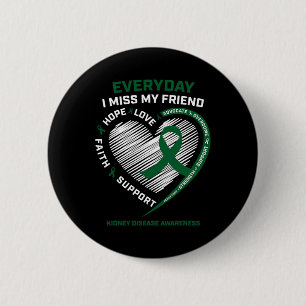 Memory Gifts Miss My Friend Kidney Disease Awarene 2 Inch Round Button