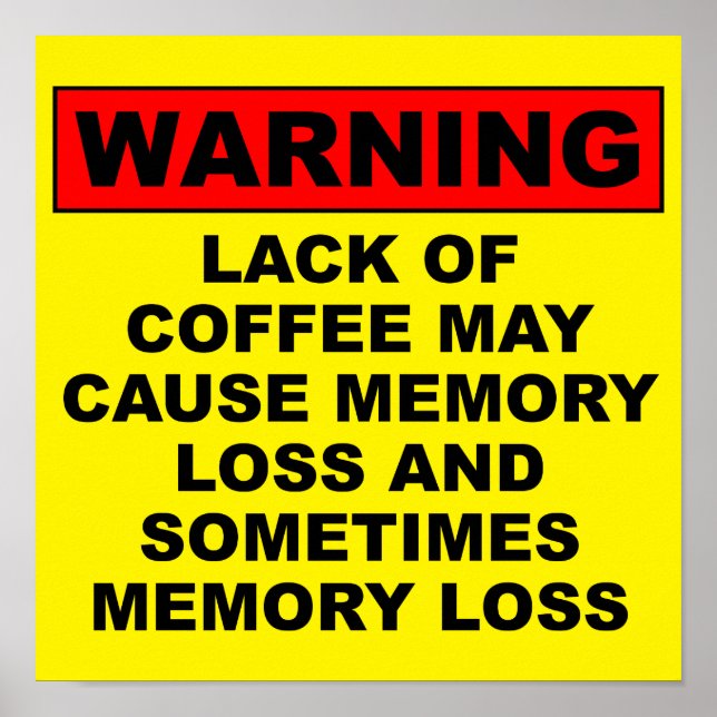 Memory Loss Funny Coffee Poster Sign (Front)