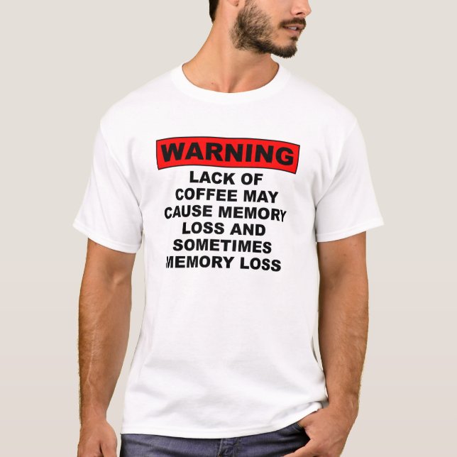 Memory Loss Funny Coffee T-Shirt (Front)