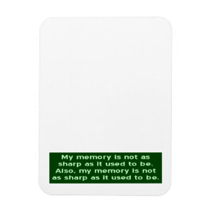 Memory Not Sharp As It Used To Be Magnet