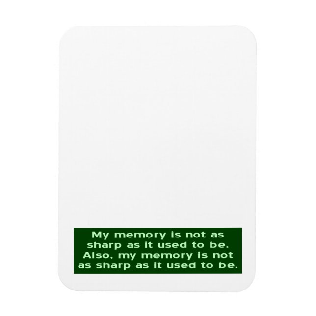 Memory Not Sharp As It Used To Be Magnet (Vertical)