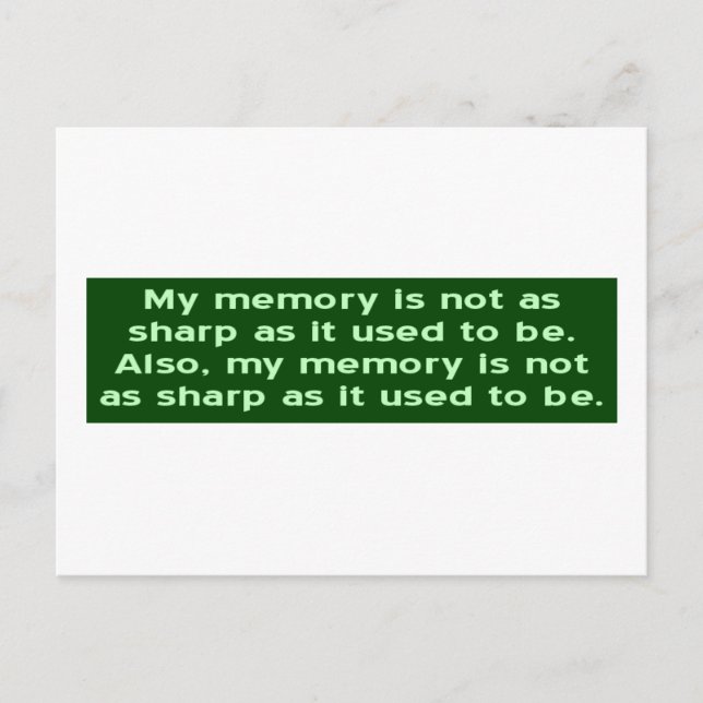Memory Not Sharp As It Used To Be Postcard (Front)