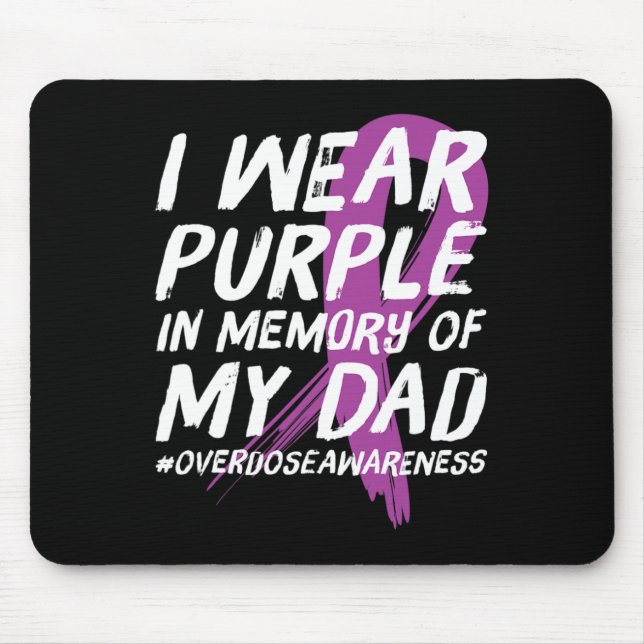 Memory Of Dad Wear Purple Overdose Awareness  Mouse Pad (Front)