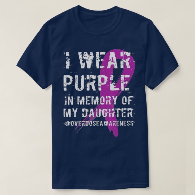 Memory of Daughter Wear Purple Overdose Awareness  T-Shirt (Design Front)