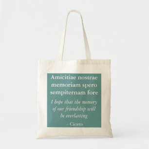 Memory of friendship - Cicero quote Tote Bag