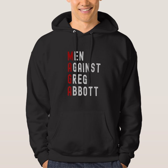 Men Against Greg Abbott Hoodie (Front)