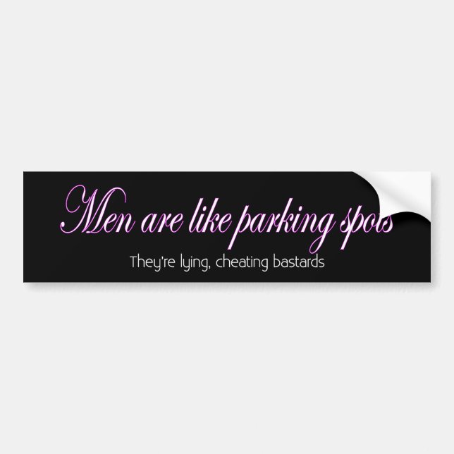 Men are like parking spots bumper sticker (Front)