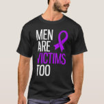 Men Are Victims Narcissist Abuse Domestic Violence T-Shirt<br><div class="desc">Men Are Victims Narcissist Abuse Domestic Violence Awareness</div>