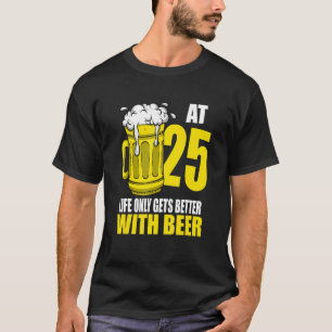 Men Beer Birthday 25 Year Old Drinking Beer T-Shirt