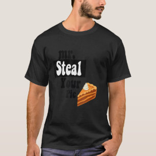 Men Boys Toddlers Kids Mr Steal Your Pie Thanksgiv T-Shirt
