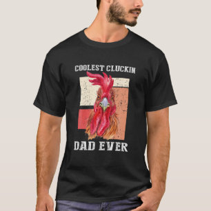 Men Coolest Cluckin Dad Ever, Rooster Chicken Fath T-Shirt