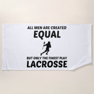 MEN CREATED EQUAL BUT THE FINEST PLAY LACROSSE BEACH TOWEL