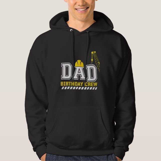 Men Dad Birthday Crew Construction Worker Hosting  Hoodie (Front)