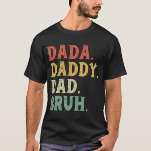 Men Dada Daddy Dad Bruh Fathers Day Vintag T-Shirt