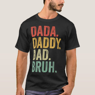 Men Dada Daddy Dad Bruh Fathers Day Vintage Funny  T-Shirt