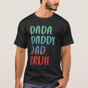 Men Dada Daddy Dad Bruh Fathers Day VintageT-Shirt T-Shirt