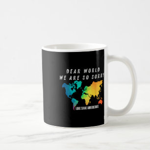 Men Dear World  Coffee Mug
