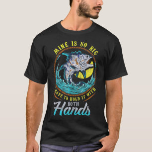 Men Fishing Gift Sarcastic Big Fish Quote Mine Is T-Shirt