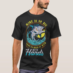 Men Fishing Gift Sarcastic Big Fish Quote Mine Is T-Shirt