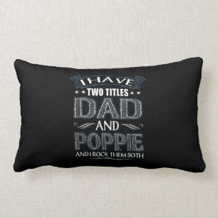 Men Funny I Have Two Titles Dad & Popp.ie Gift Lumbar Pillow