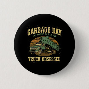Men Garbage Day Is Favourite Day Of The Week Trash 2 Inch Round Button