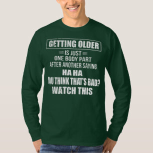 Men Getting Older Is Just One Body Part After T-Shirt
