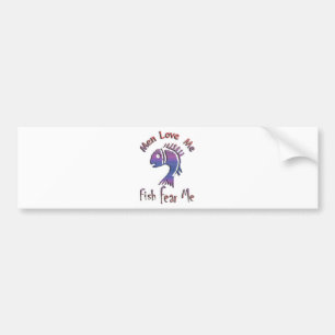 MEN LOVE ME - FISH FEAR ME BUMPER STICKER