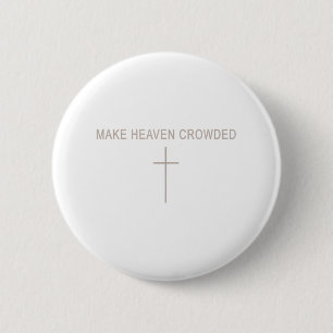 Men Make Heaven Crowded Christian Minimalist Toddl 2 Inch Round Button