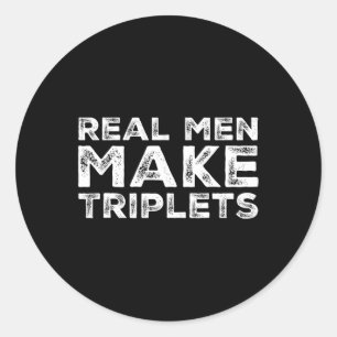 Men Make Triplets Funny Triplet Dad Fathers Day Classic Round Sticker