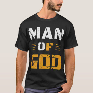 Men Man of God Fathers Day Christian  T-Shirt