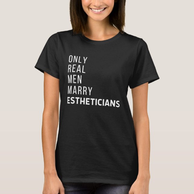 Men Marry Estheticians Licensed Esthetician Skin C T-Shirt (Front)