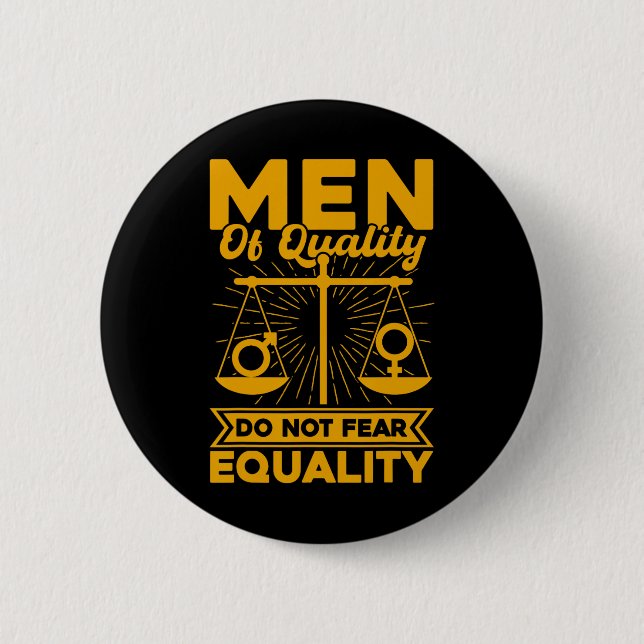 Men Of Quality Do Not Fear Equality  2 Inch Round Button (Front)