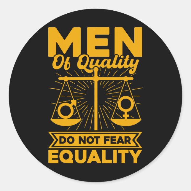 Men Of Quality Do Not Fear Equality  Classic Round Sticker (Front)